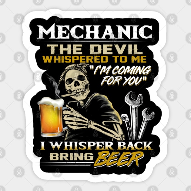 Mechanic the devil whispered to me "I'm coming for you". Sticker by designathome